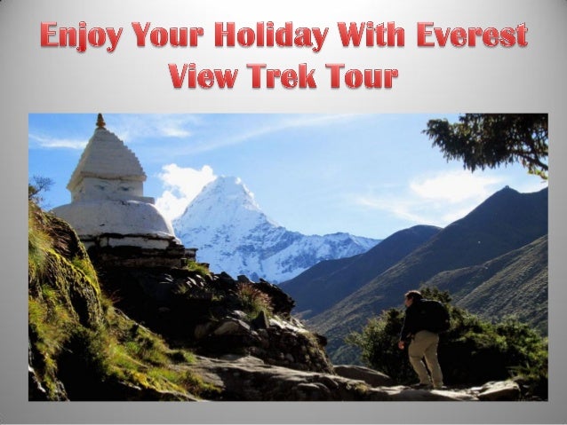 Enjoy Your Holiday With Everest View Trek Tour Enjoy Your Holiday With Everest View Trek Tour