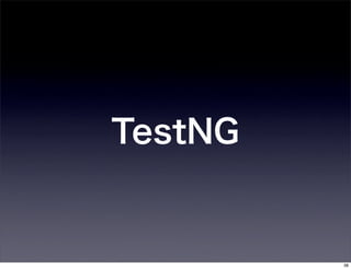 TestNG


         38
 