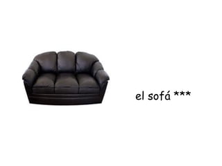 el sofá ***
 