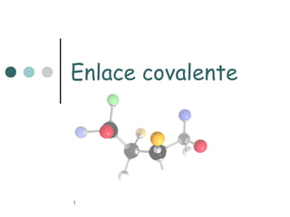 Enlace covalente




1
 