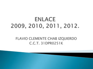 FLAVIO CLEMENTE CHAB IZQUIERDO
       C.C.T. 31DPR0251K
 