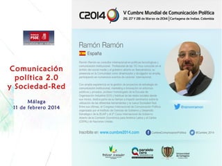 Comunicación
política 2.0
y Sociedad-Red
Málaga
11 de febrero 2014

 
