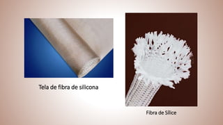 Fibra de Sílice
Tela de fibra de silicona
 