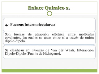 Enlace Químico 2.Enlace Químico 2.
 