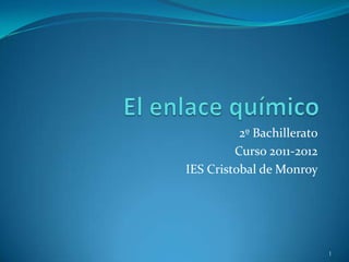 2º Bachillerato
         Curso 2011-2012
IES Cristobal de Monroy




                            1
 