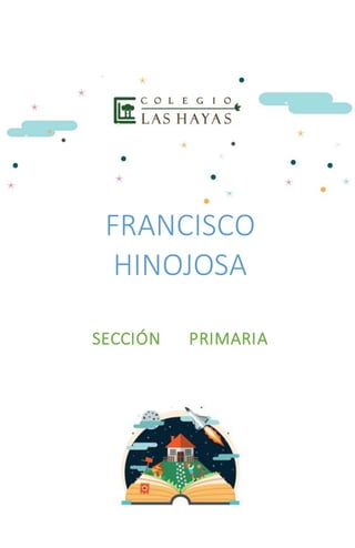 FRANCISCO
HINOJOSA
SECCIÓN PRIMARIA
 