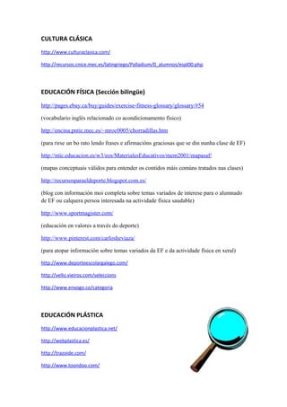 CULTURA CLÁSICA
http://www.culturaclasica.com/
http://recursos.cnice.mec.es/latingriego/Palladium/0_alumnos/espl00.php

ED...