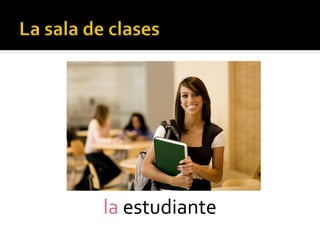 la estudiante
 