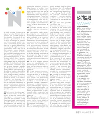 convicción ideológica y la rea-      intuyó, 20 años antes de que se
                                      lidad. Cuando se produce esto,       descubriesen las enfermedades
                                      el cerebro no solo filtra la opi-    infecciosas, que lavarse las ma-
                                      nión contraria, sino que llega a     nos era importante. Estoy segu-
                                      inhibir los circuitos cerebrales     ro que a Zweig habría sentido
                                      mediante los cuales se podía per-    una atracción irresistible por
                                      cibir esta disonancia. Pienso que
                                      una de las razones que explican
                                                                           estudiarlo. Y creo que también
                                                                           le habría interesado mucho el         lA vida de
                                      la capacidad de la gente para ha-
                                      cerse infeliz tiene que ver con
                                                                           experimento de los taxistas de
                                                                           Londres…
                                                                                                                 los otros
                                      esta capacidad de que las convic-    BM: ¿Qué ideas están ganando
                                      ciones influyan, distorsionen la     enteros hoy día?
                                      realidad.                            Creo que la inteligencia social,      EN NOVIEMBRE DE
                                      BM: ¿Para ser feliz hay que re-      la relación de un cerebro con         2007, el tiempo se detuvo
                                      nunciar a las convicciones mo-       otro y no sólo lo que ocurre en       de repente para Eduard
                                      rales?                               el seno de un cerebro, es una de      Punset. Le fue diagnosticado
o puede recordar el título de su      EP: Las creencias pueden acom-       estas ideas que están prosperan-      un cáncer de pulmón
ópera favorita, el único género       pañar algunas veces los índices      do. Con la redes sociales estamos     al que pudo finalmente
musical que escucha -aparte de        de felicidad. El sentimiento reli-   viendo todos los días los resul-      vencer, tras haber pasado
las distintas sinfonías de la na-     gioso moderado en las encuestas      tados de esta inteligencia social,    por el quirófano y haberse
turaleza-, generalmente en su         que hemos realizado sobre las        de esta conexión entre distintos      sometido a un tratamiento
refugio del pueblo de Fonteta,        dimensiones de la felicidad apa-     cerebros. En el mismo sentido,        de quimioterapia. La
en Gerona, donde también es-          rece como un factor positivo, y      estamos viendo que hoy no hay         enfermedad supuso para
cribe, acompañado de su perro         otras veces este encapsulamien-      innovación sin enfoques mul-          él un punto de inflexión
Darwin. En cambio, Eduard Pun-        to de las convicciones religiosas    tidisciplinares, y en cambio las      existencial, pero también
set es capaz de explicar con total    o ideológicas puede conducir         especialización a toda costa y el     una de las revelaciones
clarividencia todas y cada una de     a situaciones anormales. Se ha       aislamiento son ideas que conlle-     más importantes de su
las teorías del mundo. No es pe-      comprobado a través de un expe-      van cortapisas al crecimiento.        vida. “En la enfermedad,
riodista, ni científico, ni miem-     rimento que casi el 60 por cien-     EP: ¿La crisis financiera global      las conclusiones a las
bro oficial del comité del premio     to de las personas sometidas a       ha cambiado en algún sentido la       que llegas no son tanto el
Nobel, pero el catalán ha entre-      prueba pueden llegar a grados        conciencia de la sociedad?            resultado de una reflexión
vistado en su programa de la te-      delictivos a causa de un entor-      En momentos de crisis, la mana-       interna, como de ver lo que
levisión pública, Redes, a la mayo-   no desgraciado o de una prisión      da se comporta de una manera          ocurre con el sentimiento
ría de los hombres y mujeres de       moral.                               determinada. Echa mano de la          y la ideas de los demás”,
ciencia esenciales de las últimas     BM: ¿Si el ser humano hubiese        intuición, del pensamiento in-        explica. “Particularmente,
décadas. Desde Hamilton O. Smi-       tenido más capacidad para cam-       consciente y recurre al liderazgo     te das cuenta, por la gente
th, uno de los artífices del mapa     biar de opinión, la historia hu-     de los jóvenes. El altruismo, en      allegada a ti, por amistad,
del genoma humano; pasando            biese sido de otra forma, hubiese    cambio, es una constante bio-         o por familia, de hasta qué
por Philip Zimbardo, el ideólo-       habido menos guerras, menos          lógica que en el pasado muchos        punto parece insospechado
go del famoso experimento de la       violencia?                           biólogos incluso cuestionaban,        cómo se prodigan el
prisión de Stanford; hasta Jane       EP: Lo que estamos constatan-        pero que hoy admitimos incluso        altruismo, la compasión y
Goodall, la primatóloga que con-      do ahora es, aunque parezca          en el resto de los animales.          la generosidad”. Apenas
vivió durante 50 años con chim-       increíble a la luz de las guerras    BM: ¿Por qué la felicidad indivi-     ocho meses después
pancés en Tanzania. El modo de        mundiales y el holocausto del        dual depende de los valores de la     de aquel diagnóstico,
pensar de Punset, en la práctica,     siglo pasado, una disminución        sociedad al completo, de la orga-     Punset reapareció en su
se parece a una flecha que reco-      de los índices de violencia en el    nización social?                      programa de televisión
rre los tiempos en busca del cen-     mundo, y un aumento de los de        EP: Eso lo hemos visto en los         para ofrecer públicamente
tro de una diana. El problema es      altruismo, empatía y compasión.      científicos que están estudian-       su testimonio, acompañado
que, en ocasiones, ese punto no       Esto es una verdad que va a con-     do el tema del terrorismo. Una        de los especialistas que
existe, y el proyectil se pierde en   mover el mundo y los esquemas        de las conclusiones que están         trataron su cáncer. “Yo
los abismos del misterio. Pero no     educativos e institucionales. Por    avanzando es que un cambio de         lo único que sugiero es
es culpa suya.                        primera vez la Humanidad tiene       organización en el esquema ma-        que el gran cambio en
                                      futuro. Se ha triplicado la espe-    trimonial, pasar de la poligamia      la enfermedad no atañe
BM: ¿El cerebro tiene ideología?      ranza de vida, y por primera vez     a la monogamia, por ejemplo,          a uno mismo, lo que
EP: Definitivamente no. Lo que        no están creciendo los índices de    disminuye el terrorismo, en el        cambia es la concepción
ocurre es que las convicciones        violencia.                           sentido de que al haber menos         de los demás. He visto
ideológicas y doctrinales im-         BM: ¿Qué anécdotas históricas le     jóvenes sin esposa desaparece         pruebas irrefutables de
plantadas en el cerebro tienen        sugeriría usted a su escritor fa-    una de las fuentes de este terro-     este altruismo, de esta
una importancia trascendental,        vorito, Stefan Zweig, si tuviese     rismo. En términos generales, lo      compasión, y he visto
y pueden deformar la realidad.        que reescribir su libro Los momen-   que es evidente es que un cambio      pocos cambios en los
Hay una cosa que podemos lla-         tos estelares de la humanidad?       de conducta o de organización in-     propios enfermos”.
mar disonancias y que es la fal-      EP: Yo le hubiera sugerido la his-   cide sobre algo que considerába-
ta de correspondencia entre una       toria del ginecólogo húngaro que     mos básico e imperturbable.



                                                                                                                B A BY L O N M A G A Z I N E 5 9
 