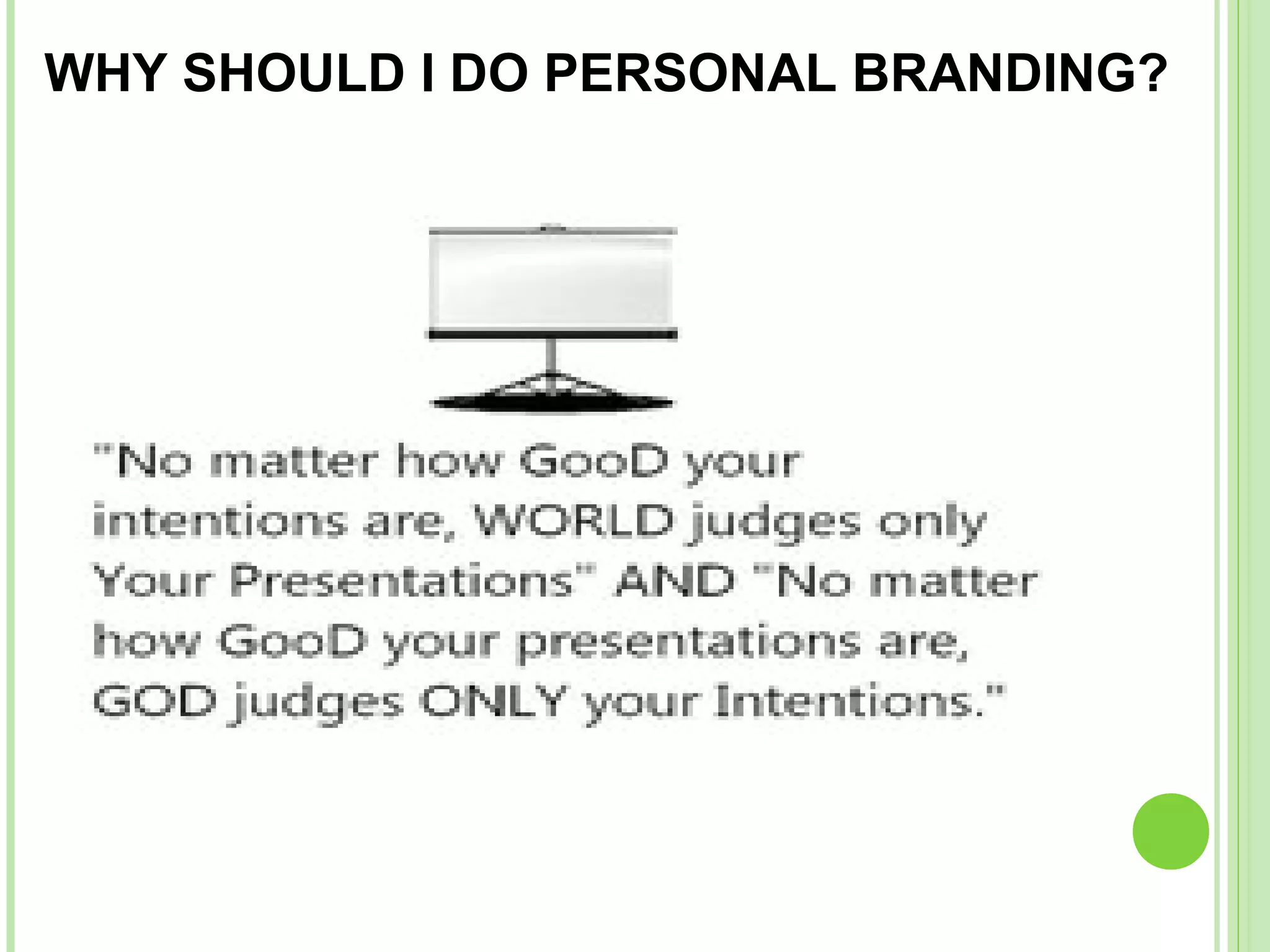 WHY SHOULD I DO PERSONAL BRANDING?
 