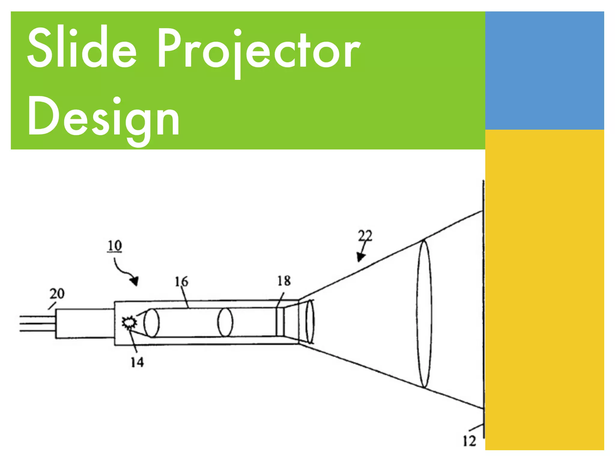 Slide Projector
Design
 