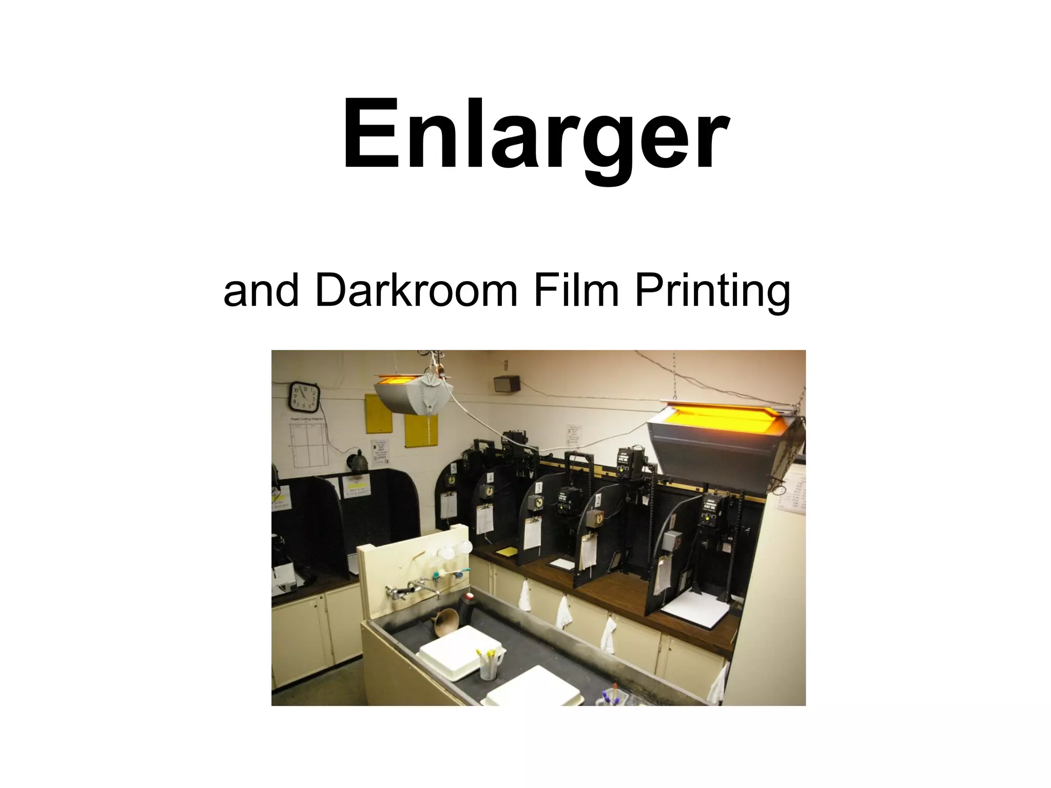 Enlarger
and Darkroom Film Printing

 