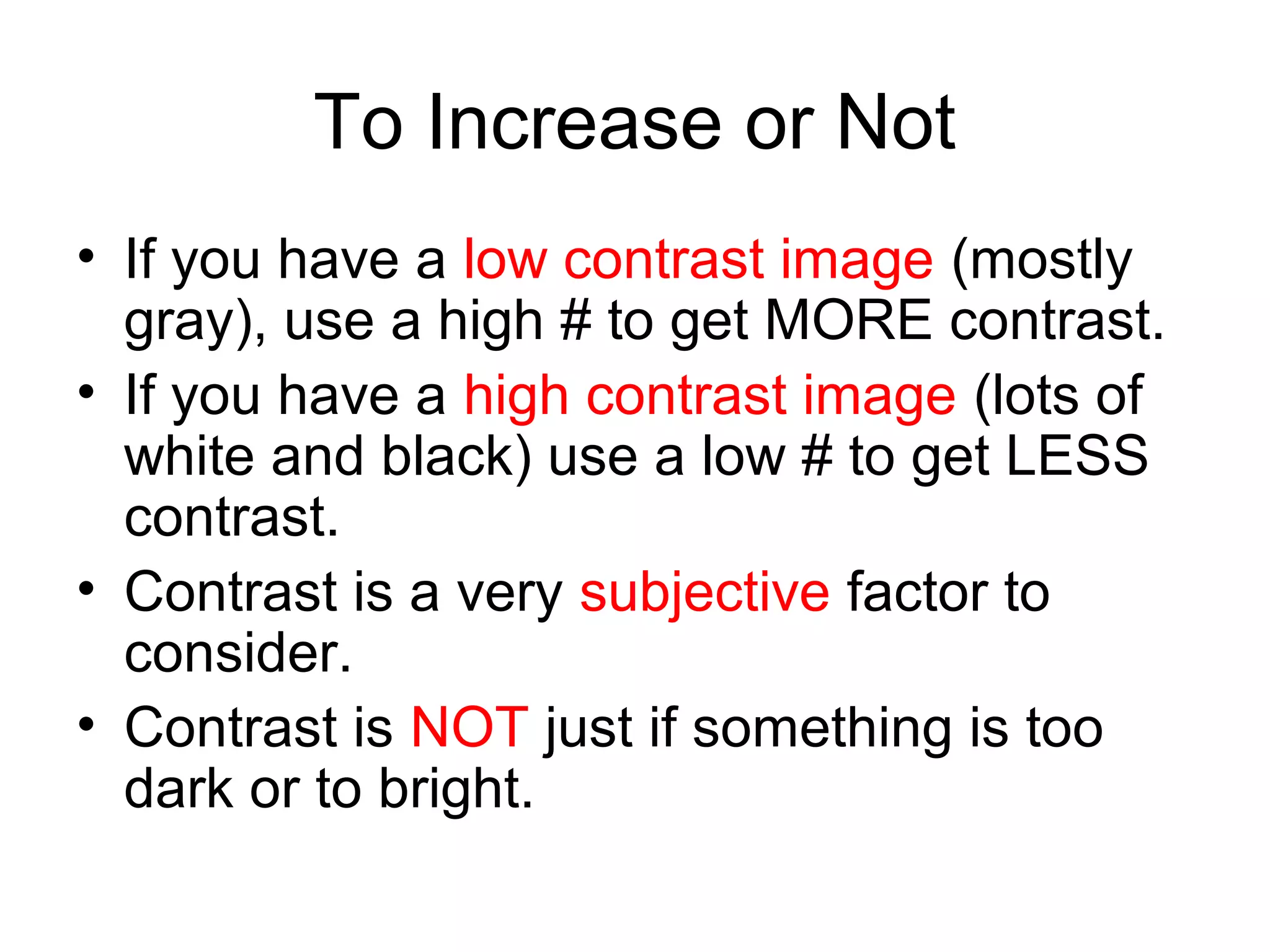 Contrast Filter
Low
0

Normal*
2.5-3.5

High
5

LOWERING # = REDUCE contrast.
INCREASING # = INCREASE contrast.
* Normal - B&W prints from B&W film = 2.5.
Normal B&W prints from color film = 3.5

 