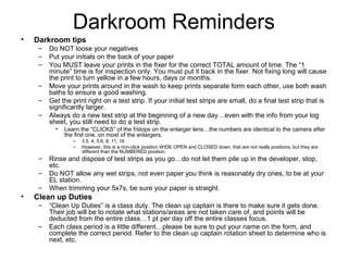 Test Strips
• Save your final test strips, especially eyes,
for our Front Door.
• Be sure they are properly Fixed and
Washed.

 