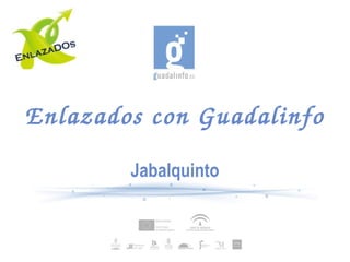 Enlazados con Guadalinfo
Jabalquinto
 