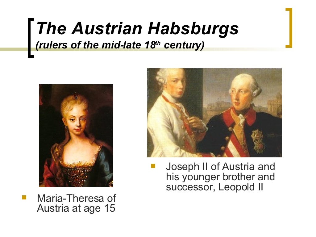 The Austrian Habsburgs (rulers of