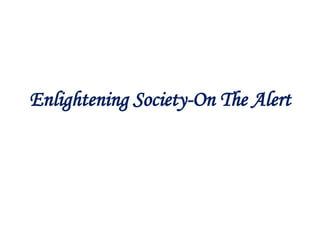 Enlightening Society-On The Alert
 