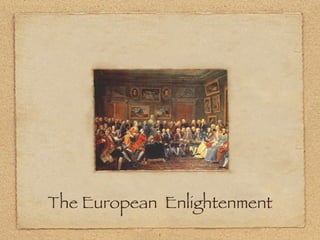 The European  Enlightenment 