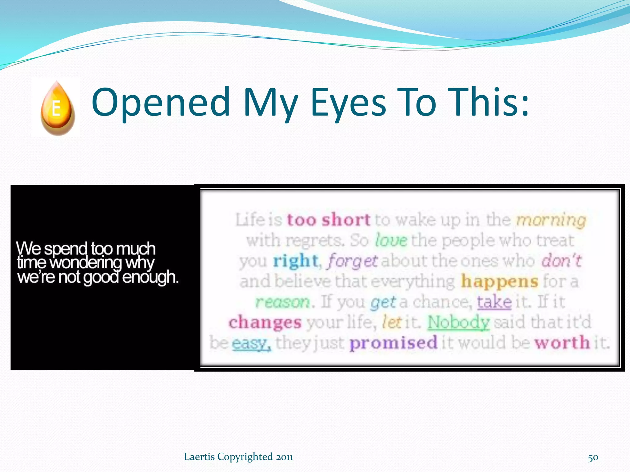 Opened My Eyes To This:




    Laertis Copyrighted 2011   50
 