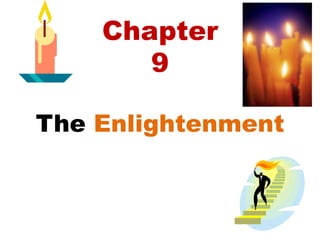 Chapter
       9

The Enlightenment
 