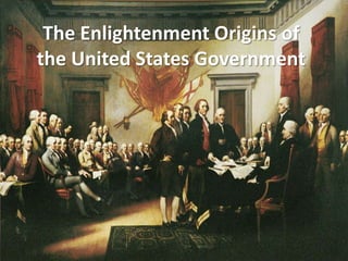 The Enlightenment Origins of the United States Government 