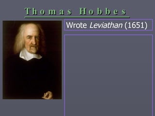 Thomas Hobbes Wrote  Leviathan  (1651) 