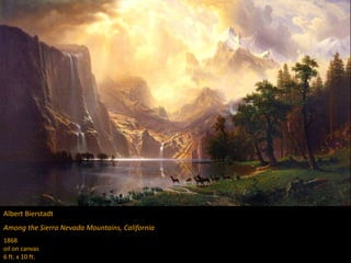 Albert Bierstadt
Among the Sierra Nevada Mountains, California
1868
oil on canvas
6 ft. x 10 ft.
 