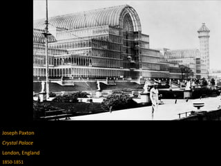 Joseph Paxton
Crystal Palace
London, England
1850-1851
 