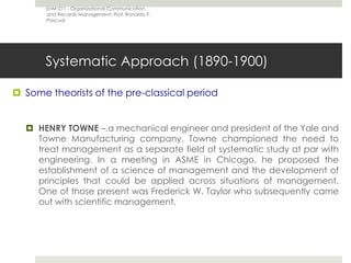 Systematic Approach (1890-1900)<br />The goals of systematic management were achieved through:<br />Definitions of duties ...