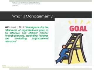 What is Management?<br />EnM 211 - Organizational Communication and Records Management: Prof. Ronaldo F. Pascual<br />�Ric...