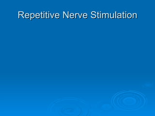 Repetitive Nerve Stimulation 