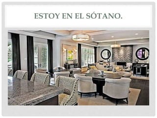 ESTOY EN EL SÓTANO.
 