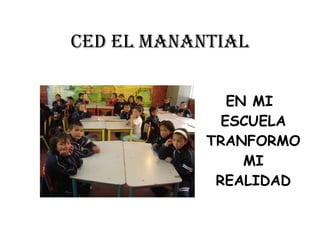 CED EL MANANTIAL ,[object Object]