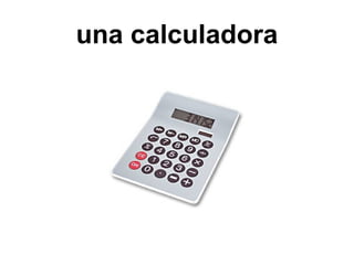 una calculadora
 