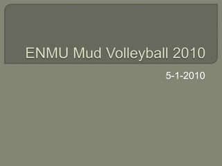 ENMU Mud Volleyball 2010 5-1-2010 
