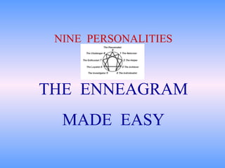 THE  ENNEAGRAM MADE  EASY NINE  PERSONALITIES   