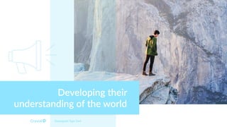 Enneagram Type 5w4
Developing their
understanding of the world
 