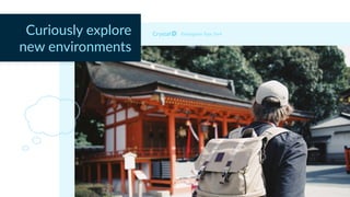 Enneagram Type 5w4Curiously explore
new environments
 