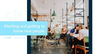 Mee1ng and geKng to
know new people
Enneagram Type 7w6
 