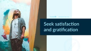 Enneagram Type 7w6
Seek sa1sfac1on
and gra1ﬁca1on
 