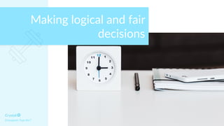 Making logical and fair
decisions
Enneagram Type 8w7
 