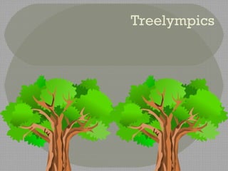 Treelympics
 