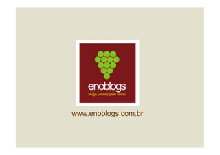 www.enoblogs.com.br
 