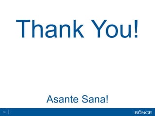 13
Thank You!
Asante Sana!
 