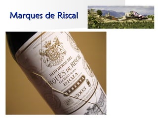 Marques de Riscal
 