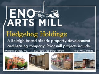Hedgehog Holdings
o Only manage properties they own
o Only own properties on the National Register of
Historic Places/Hist...