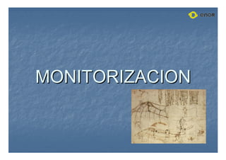 MONITORIZACION
MONITORIZACION
 