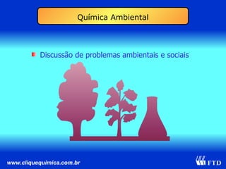 Discussão de problemas ambientais e sociais Química Ambiental 