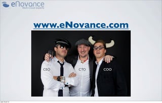 www.eNovance.com



                     CEO   CTO   COO




jeudi 18 avril 13
 