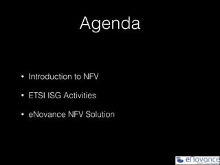Agenda
• Introduction to NFV
• ETSI ISG Activities
• eNovance NFV Solution
 